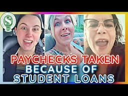 People's PAYCHECKS Are Being TAKEN Because Of Student Loans