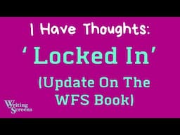Live Writing Class - “Locked In (Update On The WFS Book)”