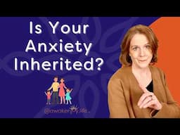 Is Anxiety Inherited?