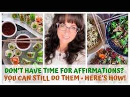 NO TIME TO DO AFFIRMATIONS? TRY THIS!