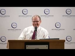 Mark Cain's Closing Remarks at Unitarian Christian Alliance Conference 2024 in Little Rock, Arkansas