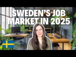 Swedish Job Market 2025 - What You NEED to Know! | Life in Sweden