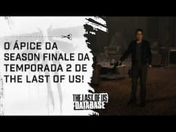 O ARCO FINAL da SEASON FINALE da TEMPORADA 2 de THE LAST OF US!