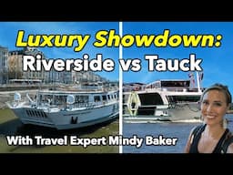 Riverside vs Tauck River Cruises: Which Luxury Line Is Right for You?