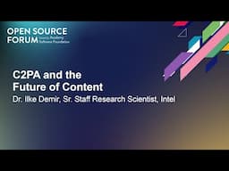 C2PA and the Future of Content - Dr. Ilke Demir, Sr. Staff Research Scientist, Intel