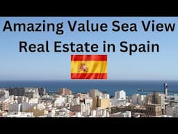 Incredible Value Sea View Real Estate in Spain.