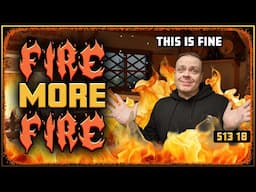 Fire, More FIRE! - Drama Time