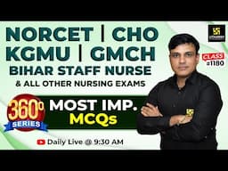 360 Degree Series | Most Imp. MCQ’s #1180 | NORCET 9, CHO & Staff Nurse | Dr. Shailendra Sir