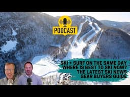 Nova Scotia, Where is Best to Ski Right Now, Gear Buyers Guide. + Ski News