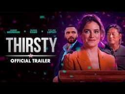 Thirsty | Official Trailer | Gravitas Ventures