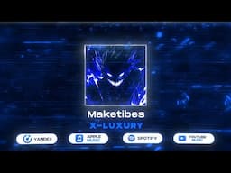 Maketibes - X-LUXURY
