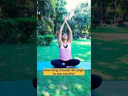 How long should I do yoga to start seeing result? #yogatips #yogaforbeginners