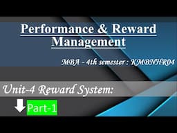 Performance & Reward Management Unit 4 Part 1, MBA 4th Semester KMBNHR04 || Introduction to PRM 2025