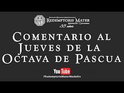 Comentario al Jueves de la Octava de Pascua.