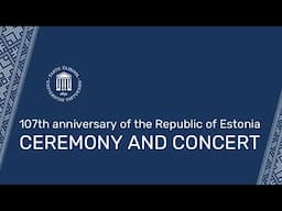 📍 Watch live – ceremony and concert to mark the 107th anniversary of the Republic of Estonia