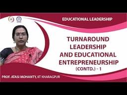 Turnaround Leadership and Educational Entrepreneurship (Contd.)