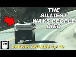 The Silliest Ways People Died | Darwin Awards 12