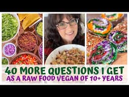 40 More Questions I Get Asked as a Raw Food Vegan + Bundle Ending tomorrow!! Link in description