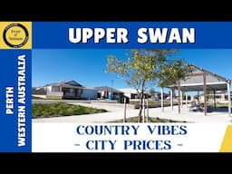 UPPER SWAN - Why This Outer Suburb is Suddenly LUXURY  Real Estate - Perth, Western Australia