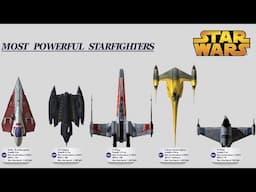 The 10 Most Powerful Starfighters In Star Wars