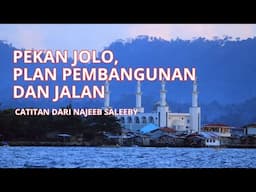 PEKAN JOLO, PLAN PEMBANGUNAN DAN JALAN