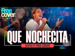 Que Nochecita - SIXTO Ft. Lenier + Free Cover LIVE SESSIONS @sixtorein @Lenieroficial