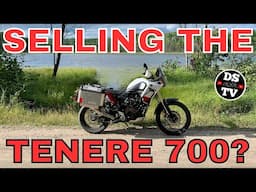 Why I'm Selling My Yamaha Tenere 700 (Maybe)