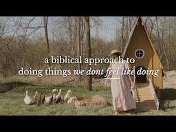 When You Don't Feel Like It | Biblical Approach to FEELINGS
