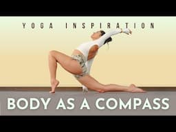 Yoga Inspiration: Body as a Compass | Meghan Currie Yoga