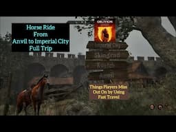 Ride Across Map Anvil to Imperial City Oblivion Remastered ES4 Do Not Fast Travel & Miss Loot