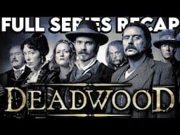 DEADWOOD Full Series Recap | Season 1-3 & Movie Ending Explained