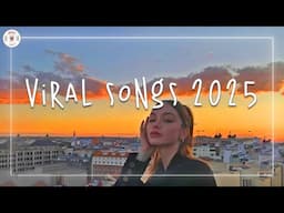 Viral songs 2025 📀 Top trending songs 2025 - The most played tracks right now