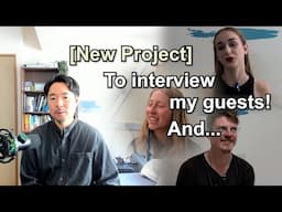 New project: To interview my guests! And...