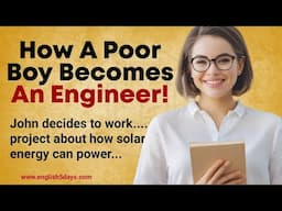 The Untold Story of a Poor Boy Who Became an Engineer | Graded Reader| English 5days | Story time