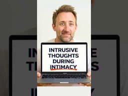 No no thoughts during intimacy