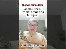 Aplicando cromatismos nos arpejos para embelezamento dos seus improvisos