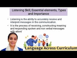 Listening skill, Definition, Essential elements,types and Importance/ Language across curriculum