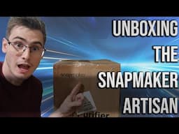 Unboxing & Assembly of The $3,000  Snapmaker Artisan