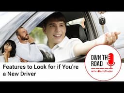 Own the Road with AutoTrader, Episode 81: Features to Look For if You're a New Driver
