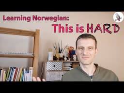 Learning Norwegian: this is HARD