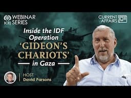 Inside The IDF Operation 'GIDEON's CHARIOTS | Elliot Chodoff | WEBINAR SERIES