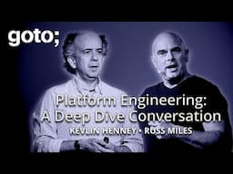 Platform Engineering: A Deep Dive Conversation • Russ Miles & Kevlin Henney • GOTO 2024