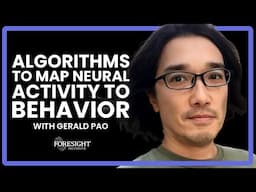 Gerald Pao | Algorithms to Map Neural Activity to Behavior