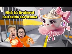 Vượt ngục nhà tù Brainrot BALLERINA CAPPUCHINA cực nguy hiểm! bqThanh và Ốc Có Chạy Thoát?