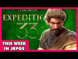 Will ANYTHING Top Expedition 33 for Game of the Year? - This Week in JRPGs 5.8.25