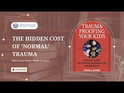 The Hidden Cost of ‘Normal’ Trauma: What Every Parent Needs to Know