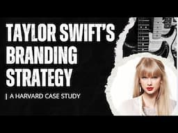 Taylor Swift's Brand Strategy - How She Dominated Music Industry | Blue Ocean | Harvard Case Study