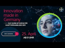 Innovation made in Germany - Das Warm Up zur Bayer Hauptversammlung 2025