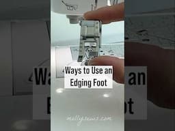 5 ways to use a Edging or Stitch in the Ditch Presser Foot