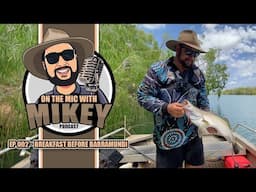 Ep. 002 - Breakfast Before Barramundi